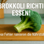 Brokkoli richtig essen